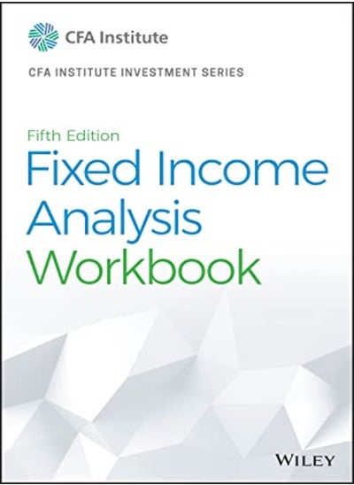 اشتري Fixed Income Analysis Fifth Edition Workbook by CFA Institute Paperback في الامارات