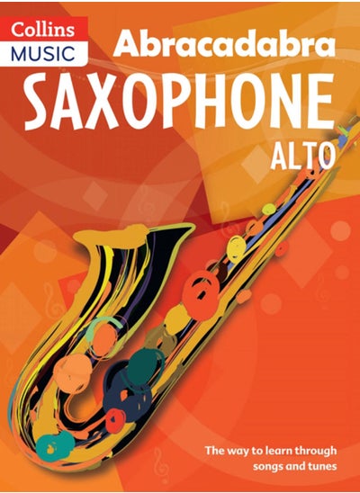 Buy Abracadabra Saxophone (Pupil's book) : The Way to Learn Through Songs and Tunes in UAE