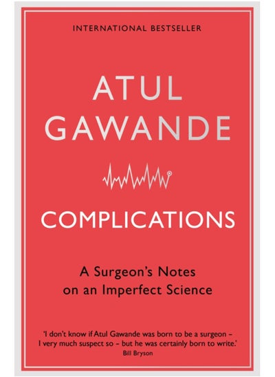 Buy Complications : A Surgeon's Notes on an Imperfect Science in Saudi Arabia