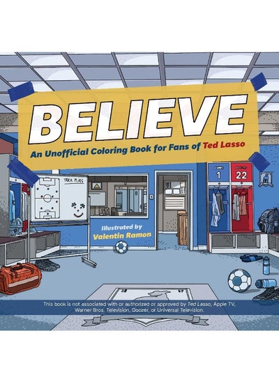 اشتري Believe: An Unofficial Coloring Book for Fans of Ted Lasso في الامارات