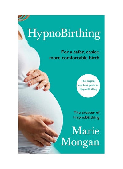 Buy HypnoBirthing: For a safer, easier, more comfortable birth Paperback in UAE