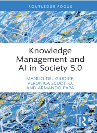 اشتري Knowledge Management And Ai In Society 50 by Manlio Del Giudice (Link Campus University, Italy) Hardcover في الامارات