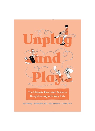 اشتري Unplug and Play : The Ultimate Illustrated Guide to Roughhousing with Your Kids Hardcover في الامارات