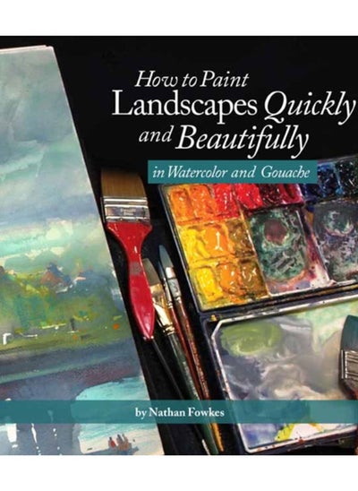 اشتري How to Paint Landscapes Quickly and Beautifully in Watercolor and Gouache في السعودية