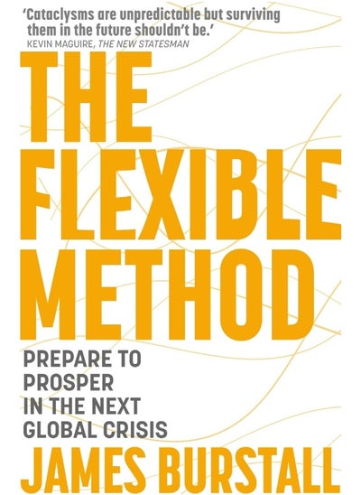 اشتري The Flexible Method: Prepare To Prosper In The Next Global Crisis في الامارات