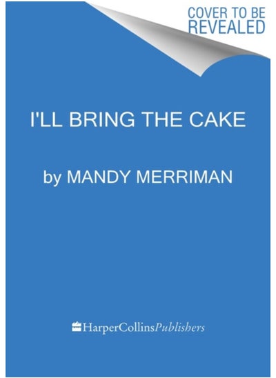 Buy I'll Bring The Cake : Recipes for Every Season and Every Occasion in Saudi Arabia