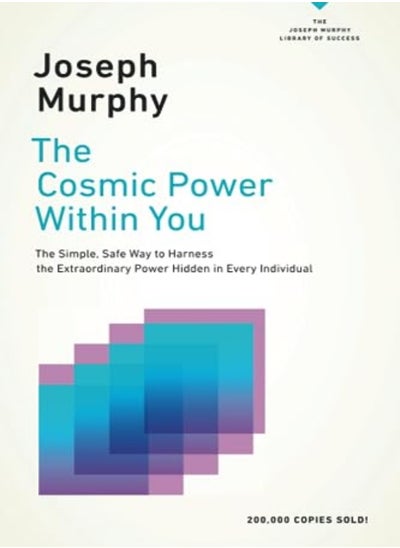 Buy The Cosmic Power Within You The Simple Safe Way To Harness The Extraordinary Power Hidden In Every by Joseph Murphy Paperback in UAE