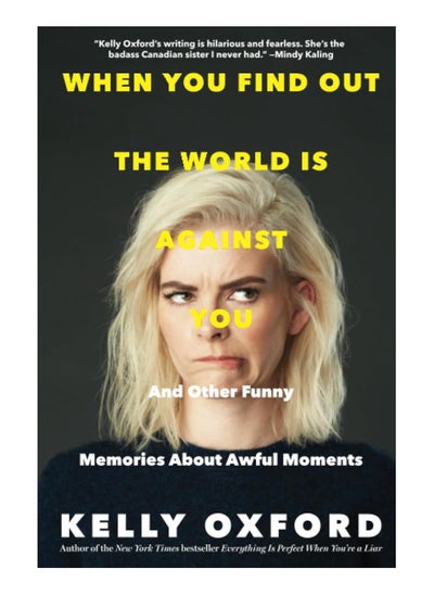 Buy When You Find Out The World Is Against You And Other Funny Memories About Awful Moments Paperback in UAE