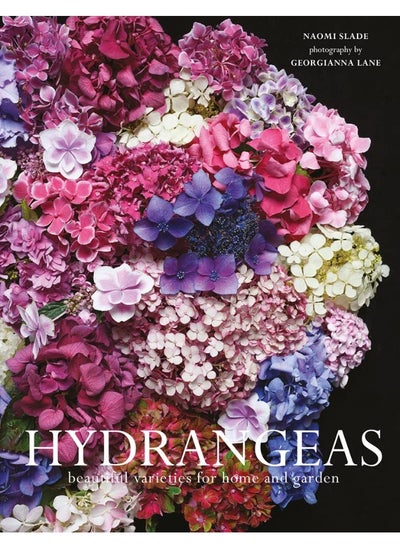 اشتري Hydrangeas: The ultimate flower guide for growing, flowering and cutting varieties for the home and gardening في الامارات