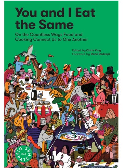 Buy You and I Eat the Same : On the Countless Ways Food and Cooking Connect Us to One Another (MAD Dispatches, Volume 1) in Saudi Arabia