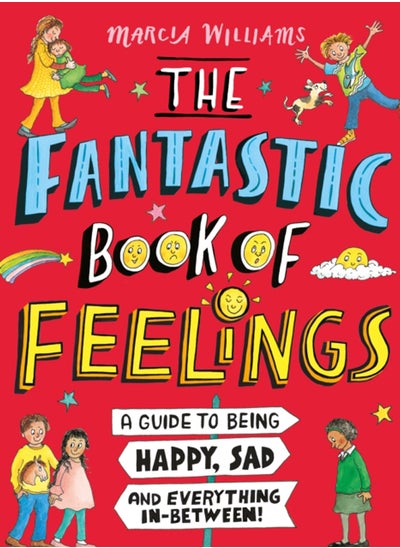 اشتري The Fantastic Book of Feelings: A Guide to Being Happy, Sad and Everything In-Between! في السعودية