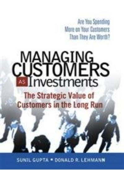 Buy Managing Customers as Investments: The Strategic Value of Customers in the Long Run in Egypt