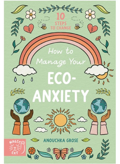 اشتري How to Manage Your Eco-Anxiety : A Step-by-Step Guide to Creating Positive Change في السعودية