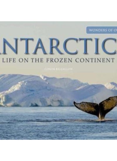 اشتري Antarctica : Life on the Frozen Continent في الامارات