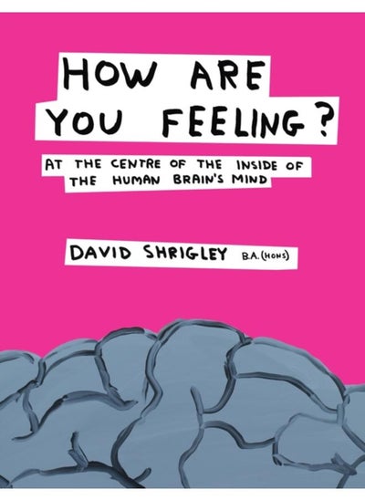 اشتري How Are You Feeling? : At the Centre of the Inside of The Human Brain???s Mind في الامارات