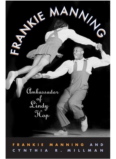 Buy Frankie Manning: Ambassador of Lindy Hop in UAE