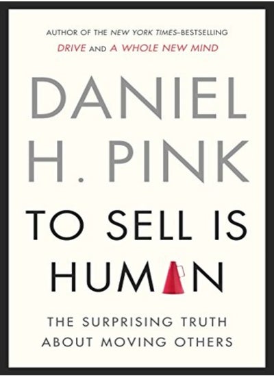 Buy To Sell Is Human The Surprising Truth About Moving Others by Pink, Daniel H. Hardcover in UAE