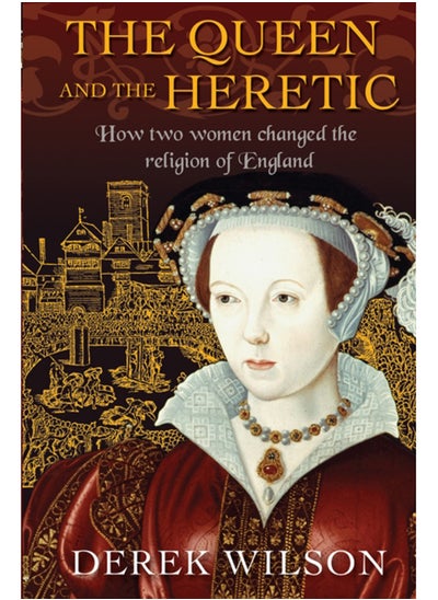 Buy The Queen and the Heretic : How two women changed the religion of England in Saudi Arabia