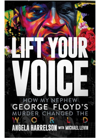 Buy Lift Your Voice : How My Nephew George Floyd's Murder Changed The World in UAE