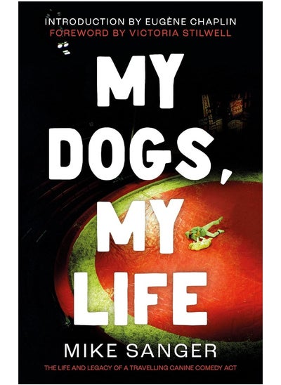 اشتري My Dogs, My Life: The Life and Legacy of a Travelling Canine Comedy Act في الامارات