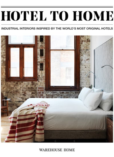 اشتري Hotel to Home : Industrial Interiors from the World's Most Original Hotels في السعودية