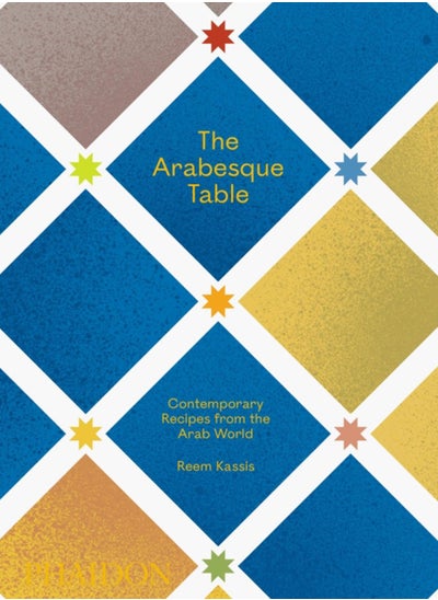 Buy The Arabesque Table : Contemporary Recipes from the Arab World in UAE