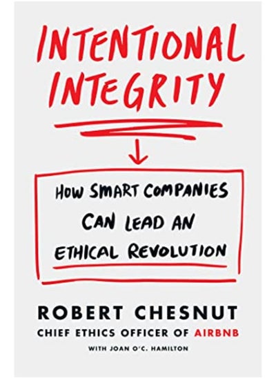 Buy Intentional Integrity: How Smart Companies Can Lead an Ethical Revolution - and Why That's Good for in UAE