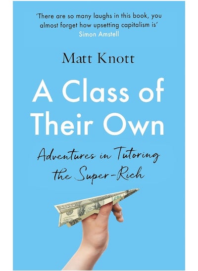 Buy A Class of Their Own: Adventures in Tutoring the Super-Rich in UAE