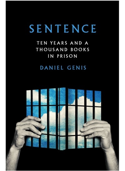 Buy Sentence : Ten Years and a Thousand Books in Prison in Saudi Arabia