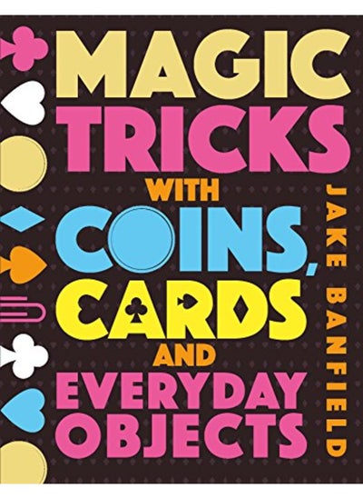 اشتري Magic Tricks with Coins, Cards and Everyday Objects في الامارات