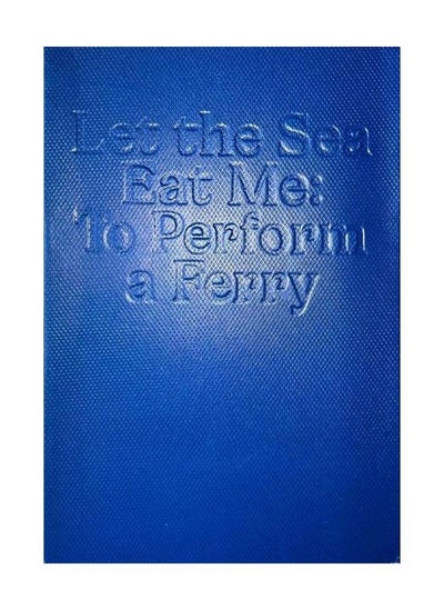 Buy Let The Sea Eat Me : To Perform A Ferry in Egypt