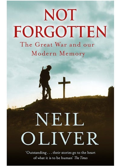 Buy Not Forgotten: The Great War and Our Modern Memory in UAE