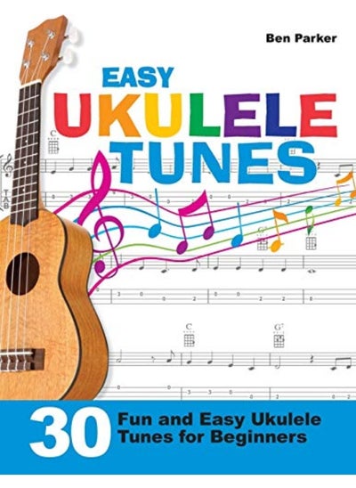 اشتري Easy Ukulele Tunes 30 Fun And Easy Ukulele Tunes For Beginners في الامارات