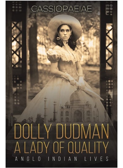 Buy Dolly Dudman - A Lady of Quality: Anglo Indian Lives in UAE