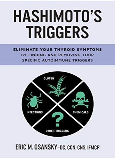 اشتري Hashimoto's Triggers: Eliminate Your Thyroid Symptoms By Finding And Removing Your Specific Autoimmu في الامارات