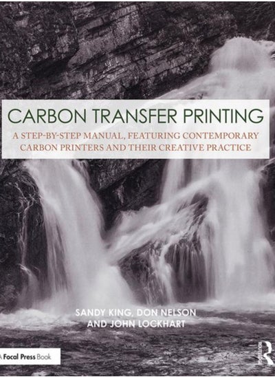 اشتري Carbon Transfer Printing : A Step-by-Step Manual, Featuring Contemporary Carbon Printers and Their Creative Practice في السعودية