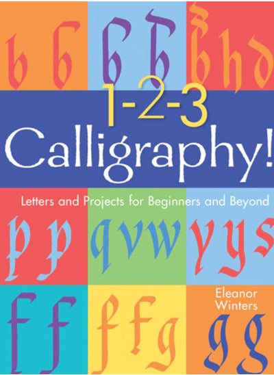 Buy 1-2-3 Calligraphy! : Letters and Projects for Beginners and Beyond : 2 in UAE