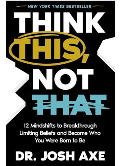 Buy Think This Not That 12 Mindshifts To Breakthrough Limiting Beliefs And Become Who You Were Born To in UAE