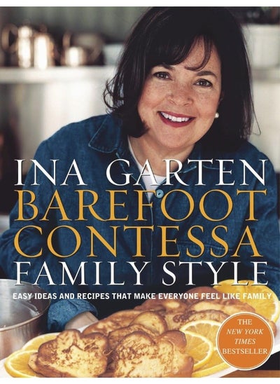 Buy Barefoot Contessa Family Style: Easy Ideas and Recipes That Make Everyone Feel Like Family: A Cookbook in UAE