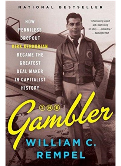 اشتري The Gambler : How Penniless Dropout Kirk Kerkorian Became the Greatest Deal Maker in Capitalist History في الامارات