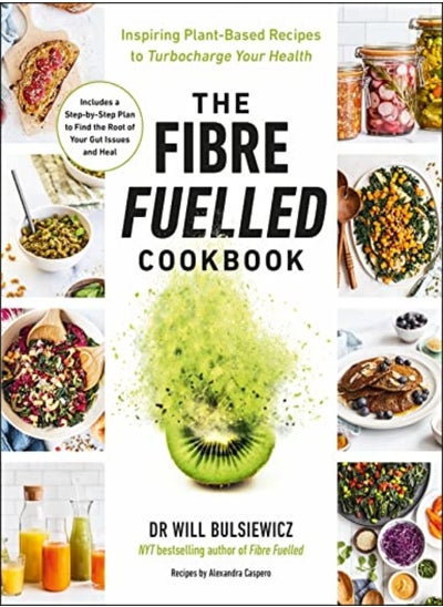 Buy The Fibre Fuelled Cookbook Inspiring PlantBased Recipes To Turbocharge Your Health in UAE