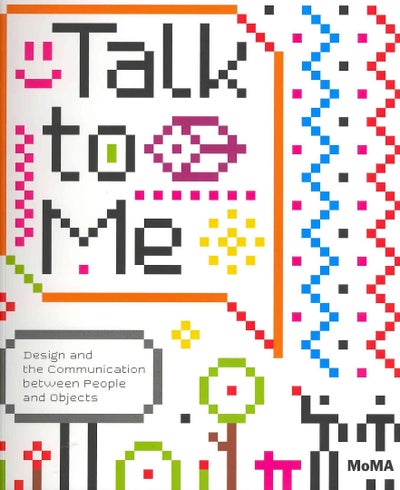 اشتري Talk To Me: Design And The Communication Between People And Objects غلاف ورقي عادي في الامارات