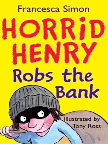 Buy Horrid Henry Robs The Bank - Paperback English by Francesca Simon - 39611 in UAE