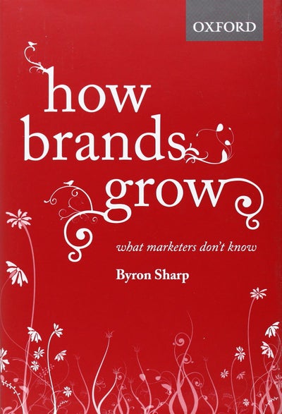 Buy How Brands Grow: What Marketers Don't Know - Hardcover English by Byron Sharp - 40238 in UAE