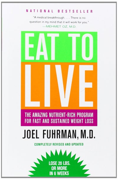 اشتري Eat To Live: The Amazing Nutrient-Rich Program For Fast And Sustained Weight Loss - غلاف ورقي عادي الإنجليزية by Joel Fuhrman - 40664 في الامارات