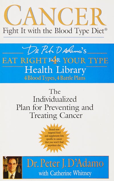 Buy Cancer: Fight It With Blood Type Diet - The Individualized Plan For Preventing And Treating Cancer - Paperback English by Dr. Peter J. D'Adamo - 38473 in UAE