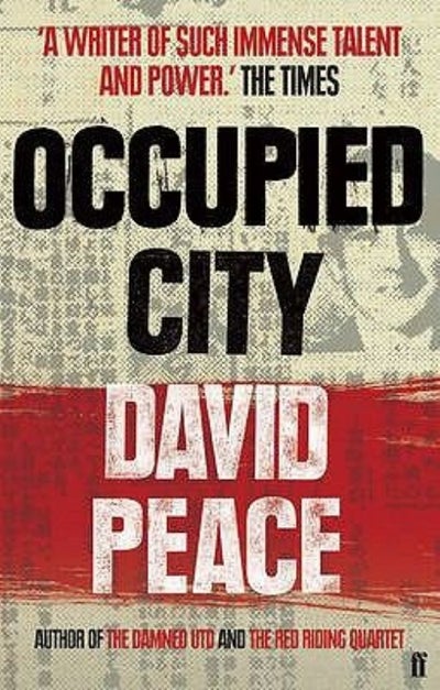 Buy Occupied City - Paperback English by David Peace - 7/2/1905 in UAE