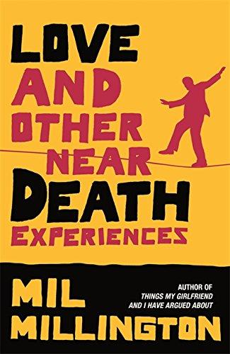 Buy Love and Other Near Death Experiences - Paperback English by Mil Millington - 04/10/2006 in UAE