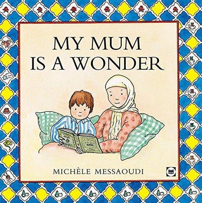 اشتري My Mum is a Wonder - غلاف مقوى الإنجليزية by Michele Messaoudi - 12/4/2016 في الامارات