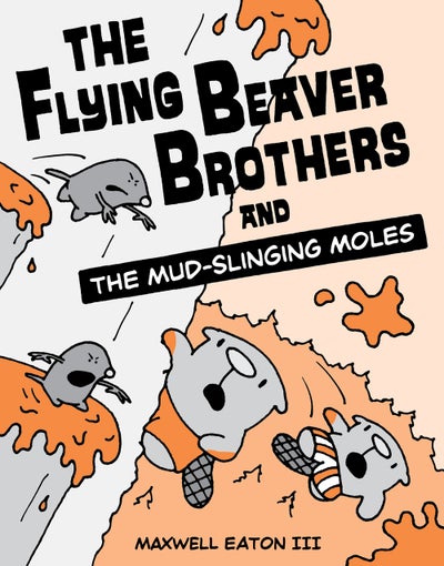 Buy Flying Beaver Brothers And The Mud-Slinging Moles printed_book_paperback english in UAE